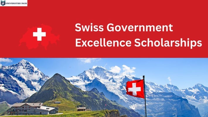 Swiss Government Excellence Scholarships: Fully Funded Opportunities for Research and PhD Students
