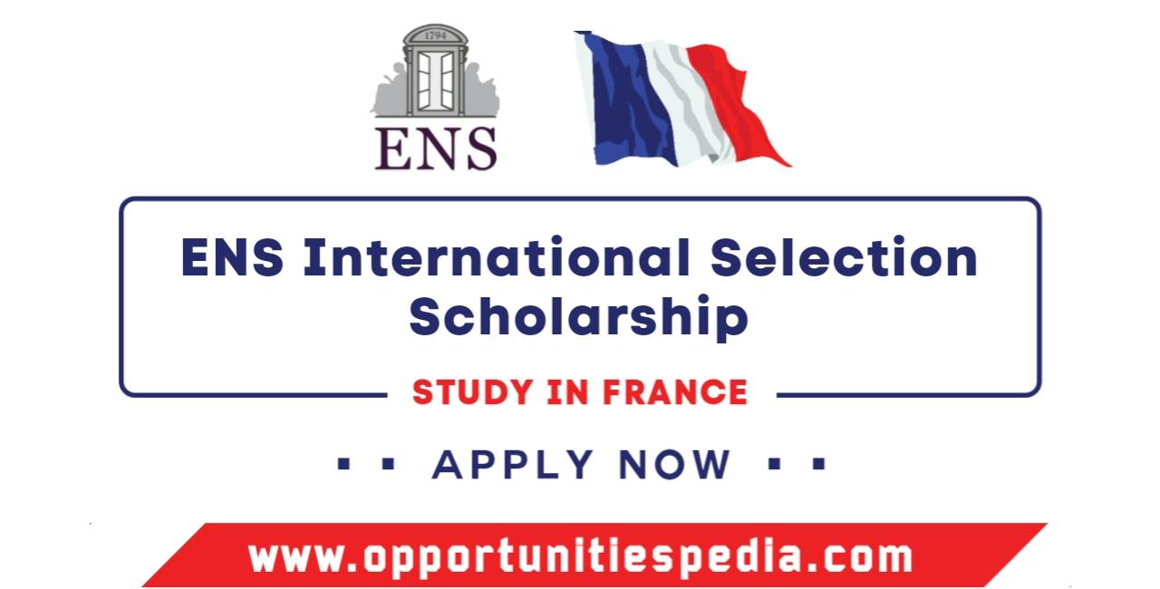 ENS International Selection Scholarships: Study at École Normale Supérieure, France